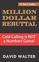 The Million Dollar Rebuttal and Stratospheric Lead Generation Secrets 1796209589 Book Cover