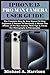 Produktbild IPHONE 15 PRO MAX CAMERA USER GUIDE: The Complete Step By Step Manual To Help Beginners & Seniors To Demystify & Master The iPhone 15 Pro Max Camera. ... (Titan & Michael Apple Device Guides)
