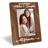 Mother Daughter Photo Frame Gift, Beautiful Mom Birthday Gifts, Christmas Gift, The Love Between A Mother & Daughter is Forever Photo Frame, Holds 4 x 6 Inch Photo, Farmhouse Wooden Picture Frame Gifts
