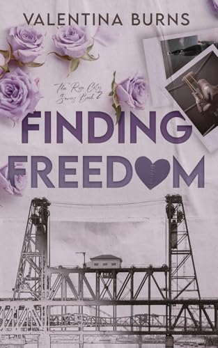 Finding Freedom: 2 (The Rose City Series)