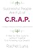 Successful People are Full of C.R.A.P.: A Step-by-Step Guide to Getting it Together And Achieving Your Dreams