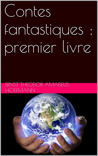 Télécharger Contes fantastiques : premier livre PDF