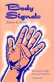 Body Signals: Healing through Physical Intuition