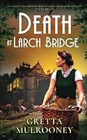 DEATH AT LARCH BRIDGE an absolutely gripping WW2 historical murder mystery full of twists 1804059900 Book Cover