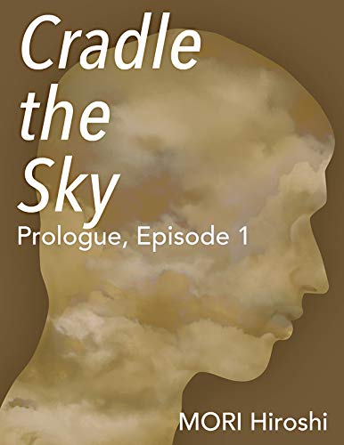 Cover of Cradle the Sky: Prologue, Episode 1