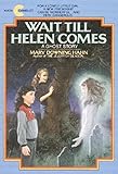  Wait Till Helen Comes: A Ghost Story