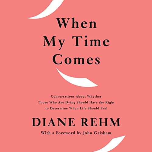 Audiobook: When My Time Comes by Diane Rehm, John Grisham - foreword episode artwork