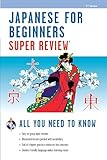 Japanese for Beginners Super Review - 2nd Ed. (Super Reviews Study Guides)