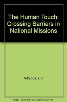Hardcover The Human Touch: Crossing Barriers in National Missions Book