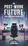  The Post-Work Future: Challenges and Possibilities (English Edition)