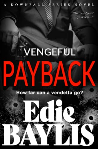 Vengeful Payback: A dark gritty crime thriller, packed with suspense (Downfall) Paperback – 27 Jan. 2019