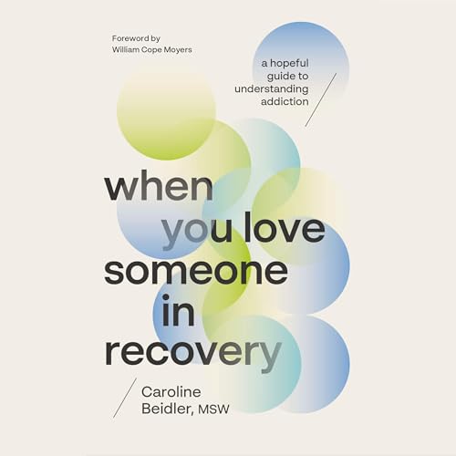 Page de couverture de When You Love Someone in Recovery