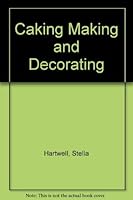 Caking Making and Decorating 0863078990 Book Cover