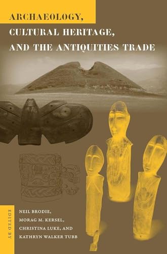 Archaeology, Cultural Heritage, and the Antiquities Trade (Cultural Heritage Studies)