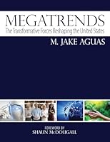 Megatrends: The Transformative Forces Reshaping the United States B0C7KQ8L7T Book Cover