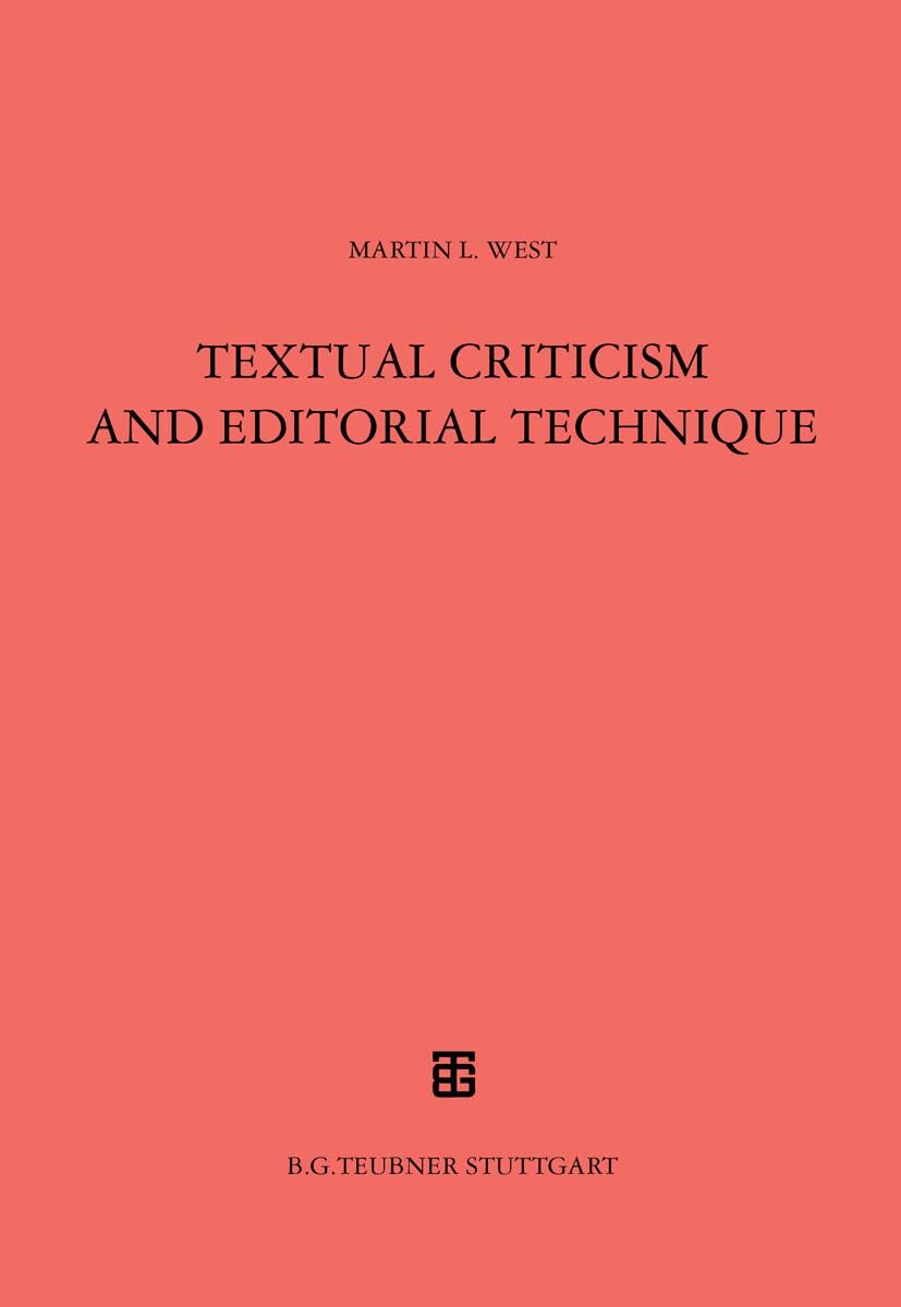 Textual Criticism and Editorial Technique: Applicable to Greek and Latin texts (Teubner Studienbuecher Philologie)