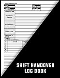 Shift Handover Log book: Shift Handover Organizer for Recording Duty | Daily Staff Communication Record | Daily Template Sheets To Record Staff Change ... | Shift Communication Log Book 120 Pages
