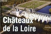 Chateaux de la Loire et vins 2744197319 Book Cover