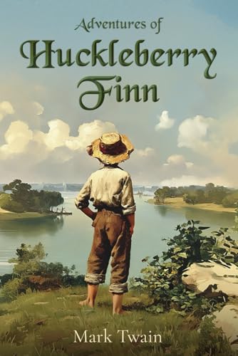 Adventures of Huckleberry Finn: The Classic 1885 Edition with 174 Original Illustrations