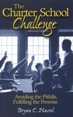 The Charter School Challenge: Avoiding the Pitfalls, Fulfilling the Promise      Paperback – May 1, 1999
