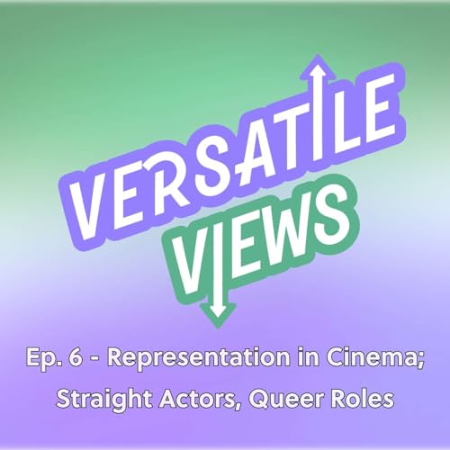 Representation in Cinema; Straight Actors, Queer Roles