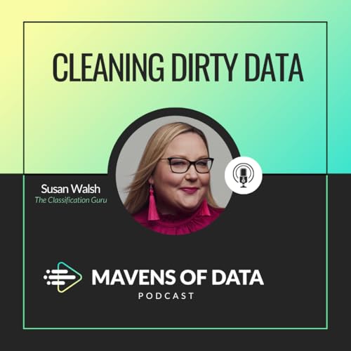 Cleaning Dirty Data: You Can't Analyze What You Don't Trust (w/ Susan Walsh)