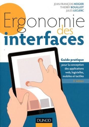livre Ergonomie des interfaces: Guide pratique pour la conception des applications web, logicielles, mobiles et tactiles