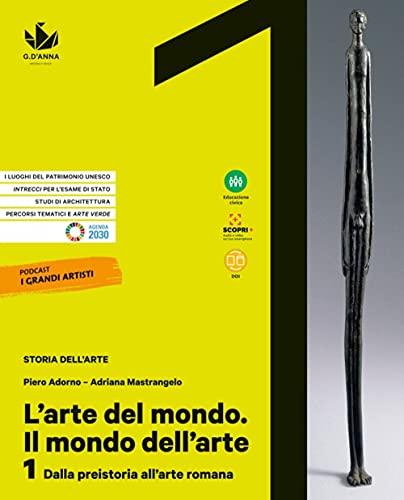 L'arte del mondo. Il mondo dell'arte. Per le Scuole superiori. Con e-book. Con espansione online. Dalla preistoria all'arte romana (Vol. 1)
