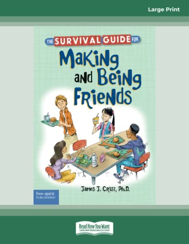The Survival Guide for Making and Being Friends... 1459694813 Book Cover