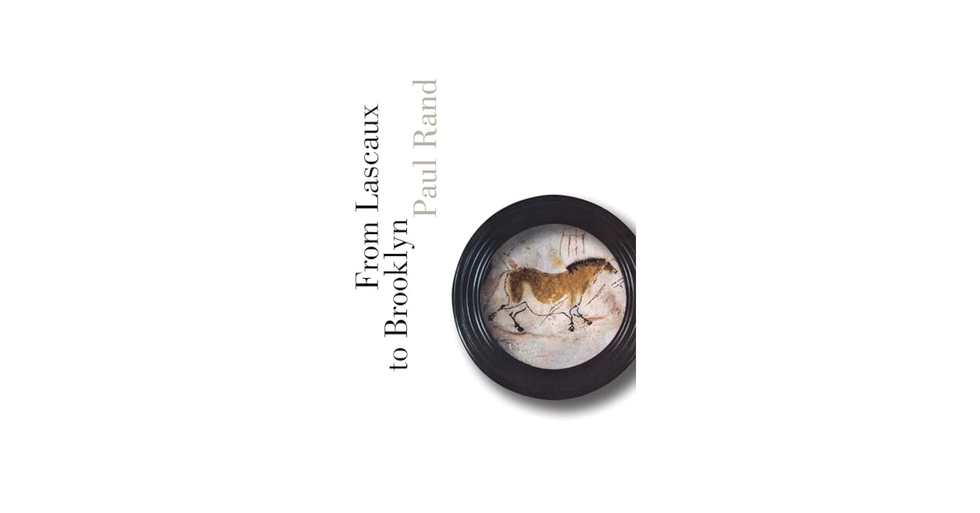 洋書 Paul Rand From Lascaux to Blooklyn IBM From Lascaux to Brooklyn: Rand, Mr. Paul: 9780300066760