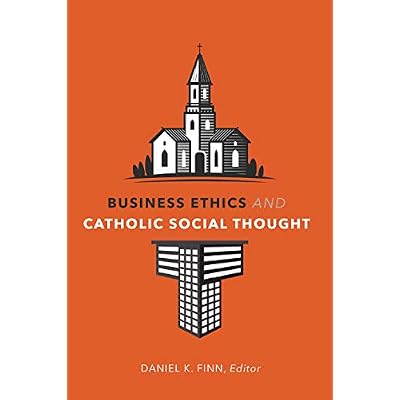 Business Ethics and Catholic Social Thought