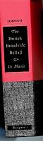 The British broadside ballad and its music B0000D39X8 Book Cover