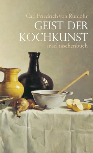 Geist der Kochkunst: Mit einem Vorwort von Wolfgang Koeppen (insel taschenbuch)