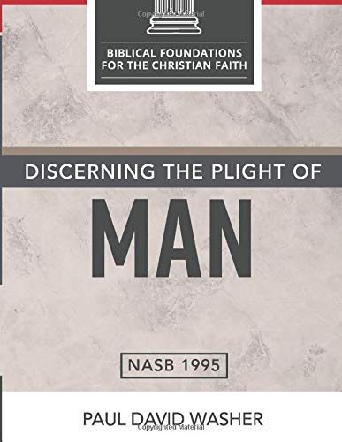 Discerning the plight of man (biblical foundations for the christ…