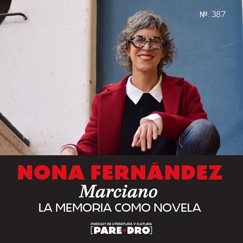Nona Fern&aacute;ndez: Marciano, o la memoria como novela
