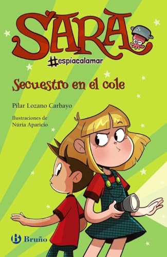 Sara #espíacalamar, 3. Secuestro en el cole (Castellano - A PARTIR DE 8 AÑOS - PERSONAJES - Sara #espíacalamar)