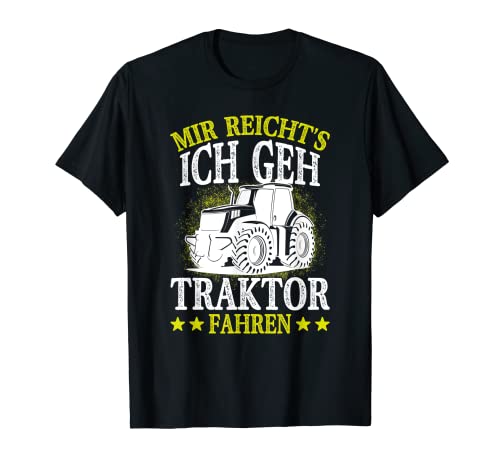 Mir reichts ich geh Traktor fahreren Trecker Biobauer Camiseta