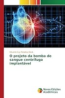 O Projeto Da Bomba de Sangue Centrifuga Implantavel 3639845862 Book Cover