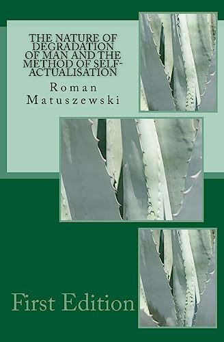 The Nature of Degradation of Man and the Method of Self-Actualisation