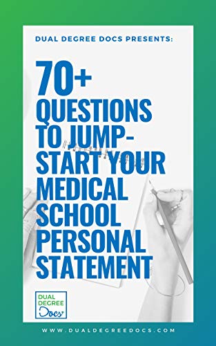 70+ Questions to Jump-Start Your Medical School Personal Statement: An Easier Way to Tell Your Story