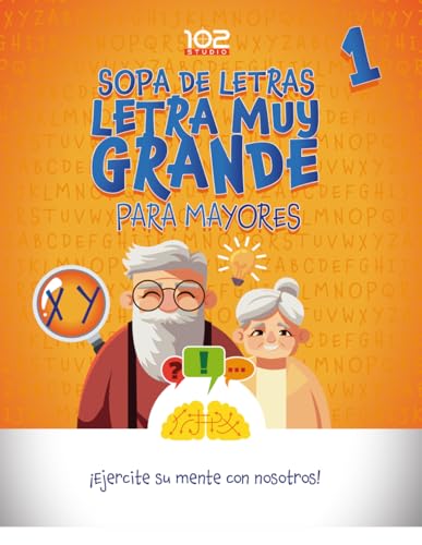 Sopa De Letras Letra Muy Grande Para Mayores Ejercite su Mente con Nosotros: Crucigramas para Abuelos en Español Libro de Pasatiempos para Adultos Spanish Crossword Puzzles