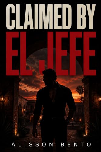 Claimed by El Jefe: A Fake Marriage Cartel Boss Romance (The Sangre Dynasty Series)