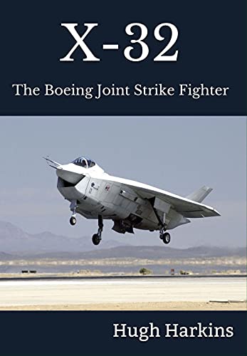 X-32: The Boeing Joint Strike Fighter (English Edition) X-32: The Boeing Joint Strike Fighter (English Edition)