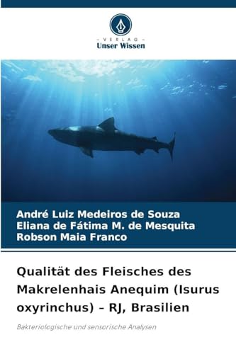 Qualität des Fleisches des Makrelenhais Anequim (Isurus oxyrinchus) - RJ, Brasilien: Bakteriologische und sensorische Analysen