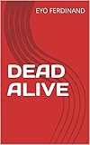  DEAD ALIVE (English Edition)