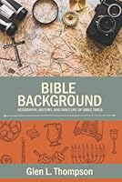 Bible Background: Geography, History, and Daily Life of Bible Times 9881416884 Book Cover