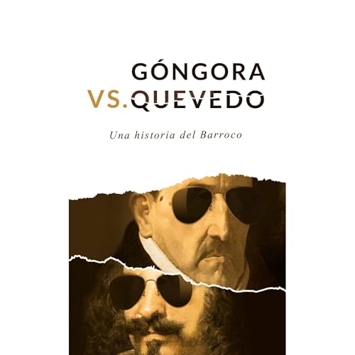 G&amp;oacute;ngora Vs Quevedo | Luis De Góngora, Francisco De Quevedo, David Maestre, Alejandro Gómez episode artwork
