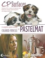 CP Surfaces: Pastelmat: A Complete Guide to Using Colored Pencils on Pastelmat 1091561826 Book Cover