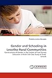 Gender and Schooling in Lesotho Rural Communities: Constructions of Gender in the Context of Free Primary Education: A Multi-Site Case Study of Three Schools