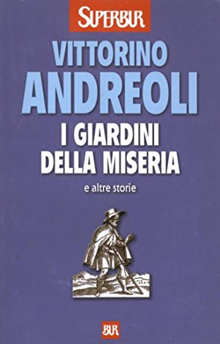 Vittorino Andreoli - I giardini della miseria e altre storie (2012)